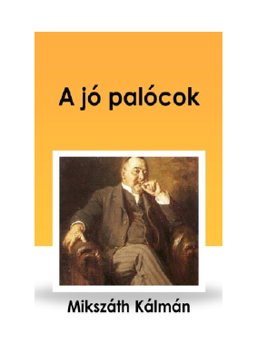 Letöltés A jó palócok PDF Ingyenes - Mikszáth Kálmán.pdf